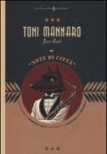 Toni Mannaro Jazz Band. Note di città. Ediz. illustrata