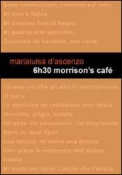 6h30 Morrison's Café