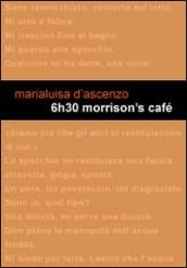 6h30 Morrison's Café