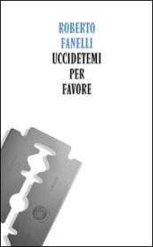 Uccidetemi per favore