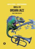 Quelli di Orsara Jazz. Una storia pugliese