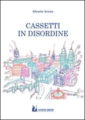 Cassetti in disordine