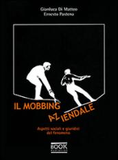 Il mobbing aziendale. Aspetti sociali e giuridici del fenomeno