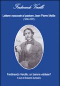 Lettere nascoste al pastore Jean-Pierre Meille (1850-1857). Ferdinando Vercillo. Un barone valdese?