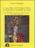 La figura biblica dell'arcangelo Michele e la genesi del suo contenzioso con Satana. La visione biblica micaelica tra la «Chiesa cattolica» e i «testimoni di Geova»