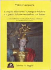 La figura biblica dell'arcangelo Michele e la genesi del suo contenzioso con Satana. La visione biblica micaelica tra la «Chiesa cattolica» e i «testimoni di Geova»