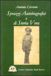 Sprazzi autobiografici e di storia vera