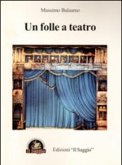 Un folle a teatro