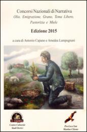 Concorsi nazionali di narrativa. Olio, emigrazione, grano, tema libero, pastorizia e miele