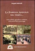 La famiglia Adinolfi nel tempo. Storia, politica, agricoltura e ambiente. Cento anni di fatti e personaggi