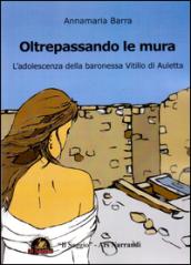 Oltrepassando le mura. L'adolescenza della baronessa Vitilio di Auletta