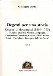 Regesti per una storia. Regesti di documenti (1494-1773). Alfno, Altavilla, Auletta, Campagna, Castelluccio Cosentino, Corleto, Eboli, Napoli, Ottati...