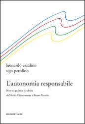 L'autonomia responsabile. Note su politica e cultura da Nicola Chiaromonte a Bruno Trentin