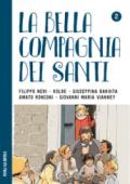 La bella compagnia dei Santi. 2: Filippo Neri - Kolbe - Giuseppina Bakhita - Amato Ronconi - Giovanni Maria Vianney.