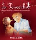 Io, Pinocchio. Seguendo i piccoli passi di un burattino e del suo carissimo babbo