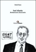 Saul Alinsky. Rivoluzionario democratico