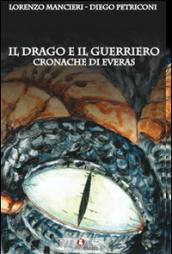 Il drago e il guerriero. Cronache di Everas