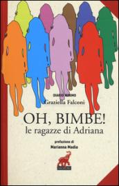 Oh, bimbe! Le ragazze di Adriana