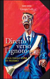 Diretto verso l'ignoto: Fuga dagli anni di piombo