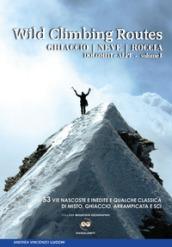 Wild climbing routes. Ghiaccio, neve, roccia