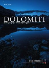 Dolomiti. Dalla fotografia macro al paesaggio-Dolomites. From macro photography to landscape. Ediz. bilingue