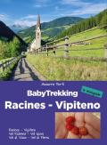 BabyTrekking. Racines Vipiteno. Racines, Vipiteno, Val Ridanna, Val Giovo Val di Vizze, Val di Fleres