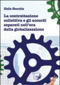 La contrattazione collettiva e gli accordi separati nell'era della globalizzazione