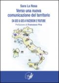 Verso una nuova comunicazione del territorio. Da Geo & Geo a Facebook e You Tube