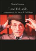 Tutto Eduardo. La napoletanità del teatro di De Filippo