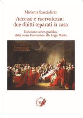 Accesso e riservatezza: due diritti separati in casa. Evoluzione storico-giuridica, dalla nostra Costituzione alla Legge Madia