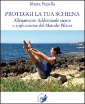 Proteggi la tua schiena. Allenamento addominale sicuro e applicazione del metodo Pilates