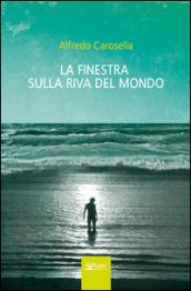 La finestra sulla riva del mondo