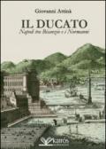 Il ducato. Napoli tra Bisanzio e i Normanni