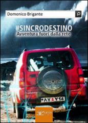 #sincrodestino. Avventura fuori dalla rete