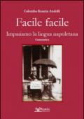 Facile facile. Impariamo la lingua napoletana