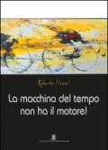 La macchina del tempo non ha il motore!