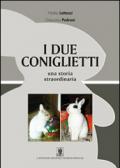 I due coniglietti. Una storia straordinaria