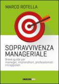 Manuale di sopravvivenza manageriale