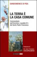 La terra è la casa comune. Commentario sull'enciclica «Laudato sì» del santo padre Francesco