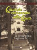 Quando correvamo alla luna. La foresta umbra negli anni '50