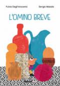 L'omino breve. Ediz. a colori