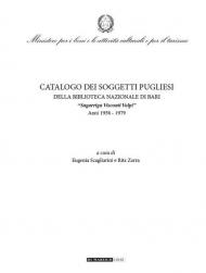 Catalogo dei soggetti pugliesi. Della Biblioteca Nazionale di Bari. «Sagarriga Visconti Volpi». Anni 1958-1979