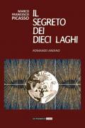 Il segreto dei dieci laghi. Romanzo andino