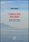 L'isola dei ricordi. La vita è come un sogno, viverla è riuscire a sognare