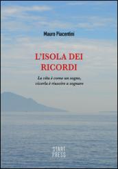 L'isola dei ricordi. La vita è come un sogno, viverla è riuscire a sognare