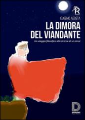 La dimora del viandante. Un viaggio filosofico alla ricerca di se stessi