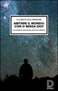 Abitare il mondo: con o senza Dio? La morale tra panteismo, teismo e ateismo