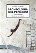 Archeologia del pensiero. La filosofia greca, guida per principianti