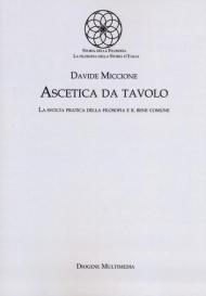 Ascetica da tavolo. La svolta pratica della filosofia e il bene comune