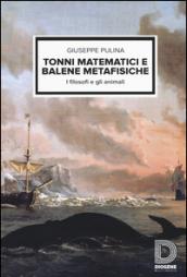 Tonni matematici e balene metafisiche. I filosofi e gli animali